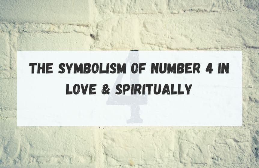 The symbolism of number 4 in love & spiritually