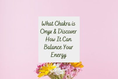 “What Chakra is Onyx & Discover How It Can Balance Your Energy