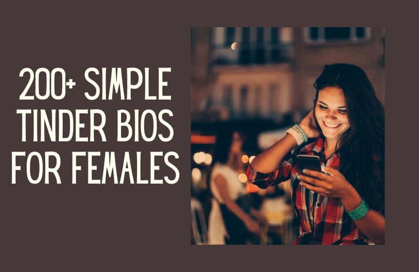 200+ Simple Tinder Bios for Females